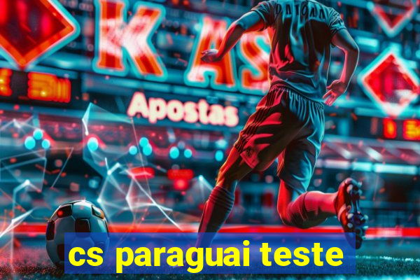 cs paraguai teste