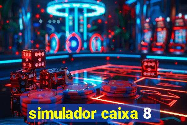 simulador caixa 8