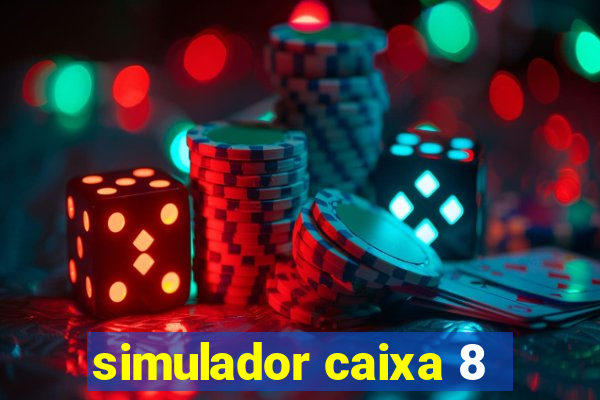 simulador caixa 8