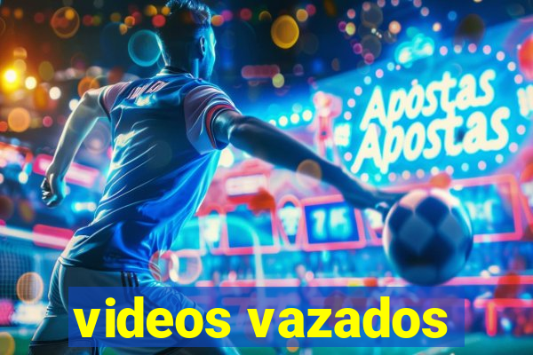 videos vazados