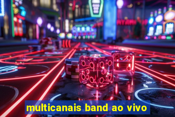 multicanais band ao vivo