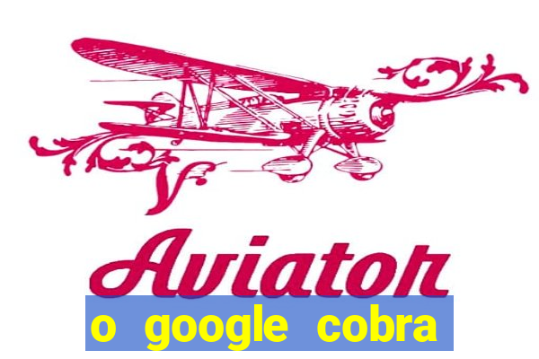 o google cobra taxa de saque de jogos