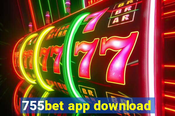 755bet app download