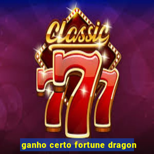 ganho certo fortune dragon