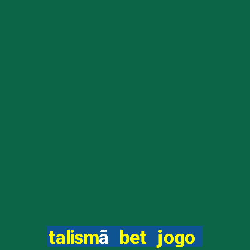 talismã bet jogo do bicho