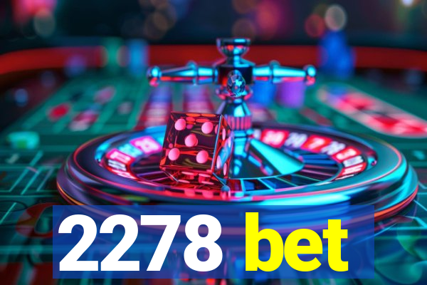 2278 bet