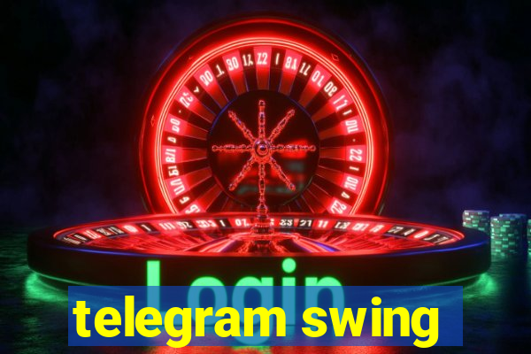 telegram swing