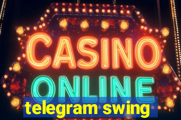 telegram swing