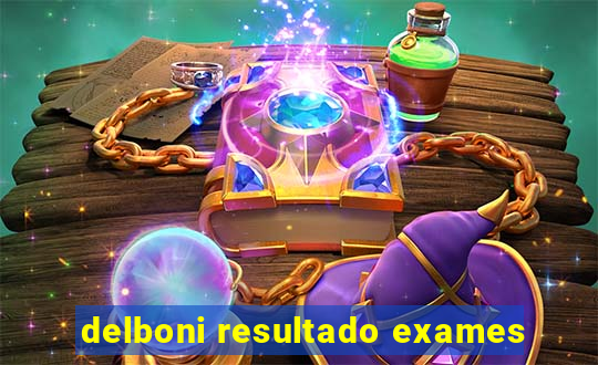 delboni resultado exames