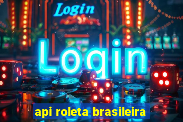 api roleta brasileira