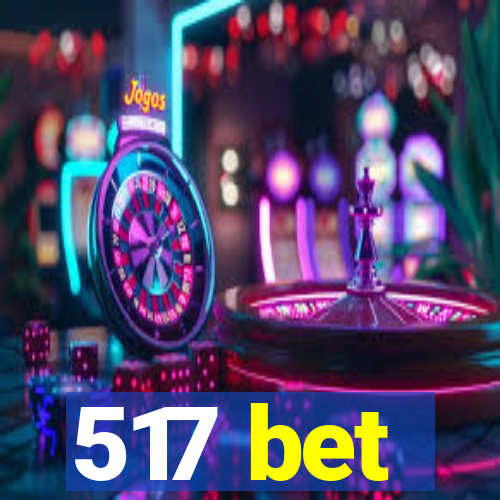 517 bet