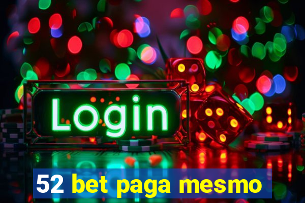 52 bet paga mesmo