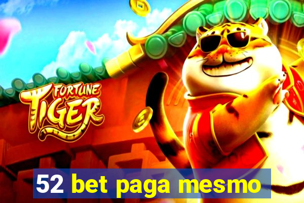 52 bet paga mesmo