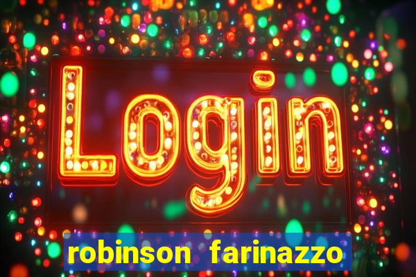 robinson farinazzo biografia wikipedia