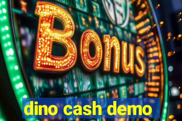 dino cash demo