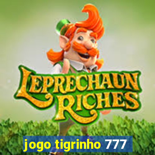 jogo tigrinho 777