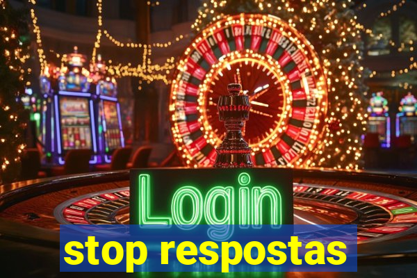 stop respostas