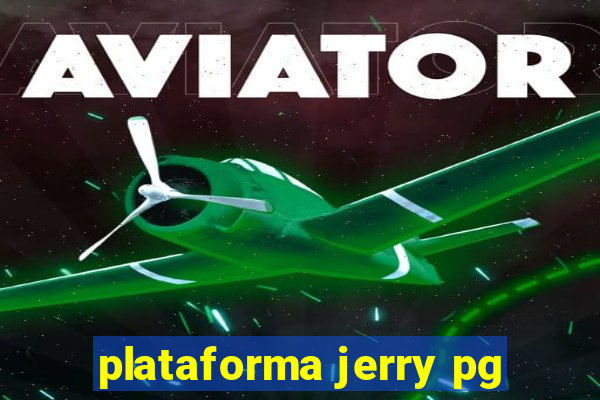 plataforma jerry pg