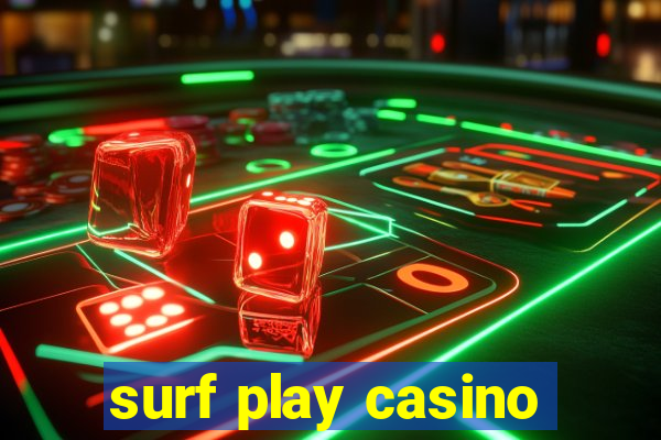 surf play casino