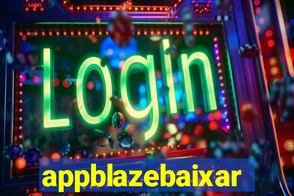 appblazebaixar