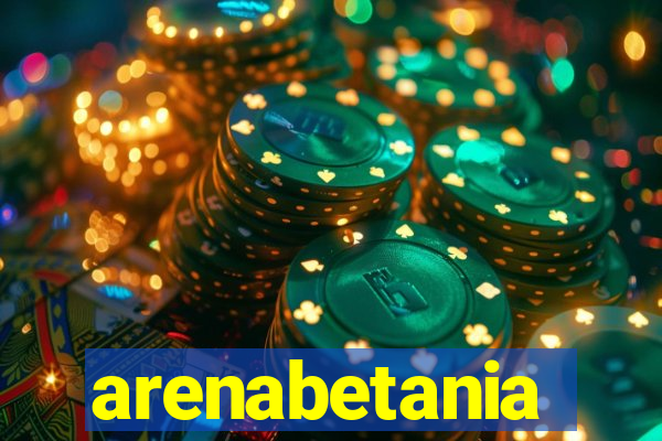 arenabetania