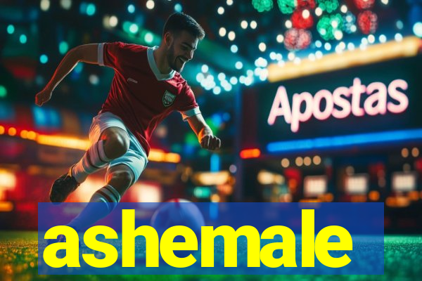 ashemale