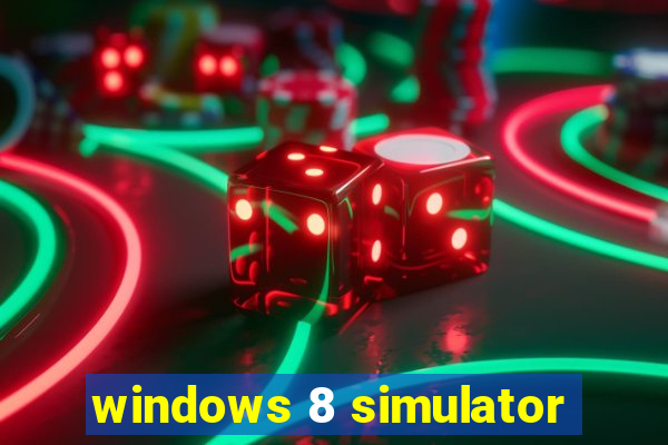 windows 8 simulator