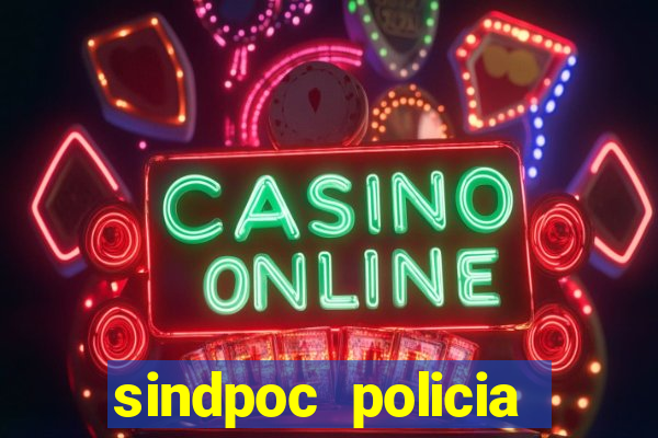 sindpoc policia civil bahia