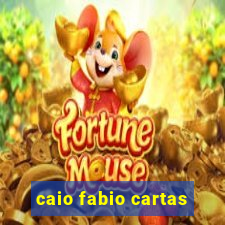 caio fabio cartas