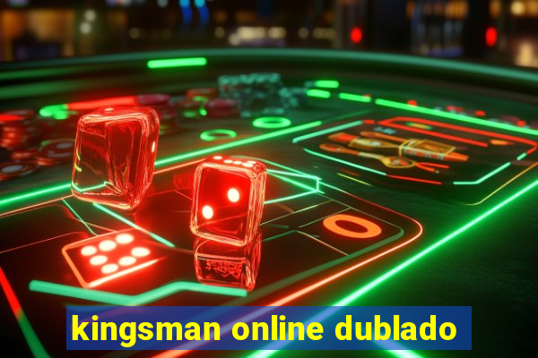 kingsman online dublado