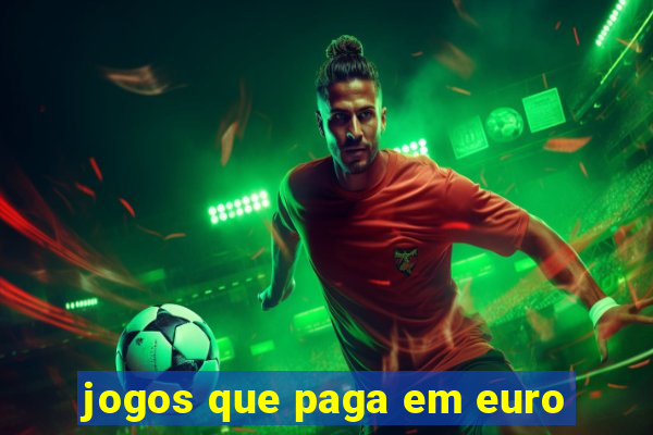 jogos que paga em euro