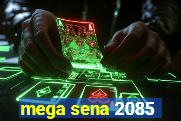 mega sena 2085