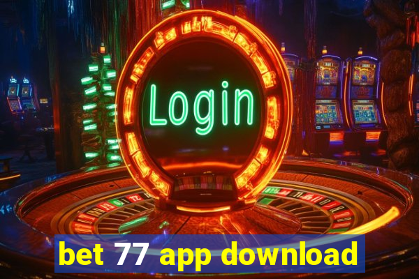 bet 77 app download