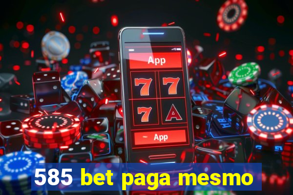 585 bet paga mesmo