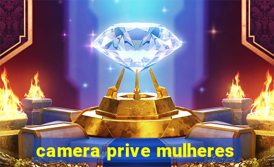 camera prive mulheres