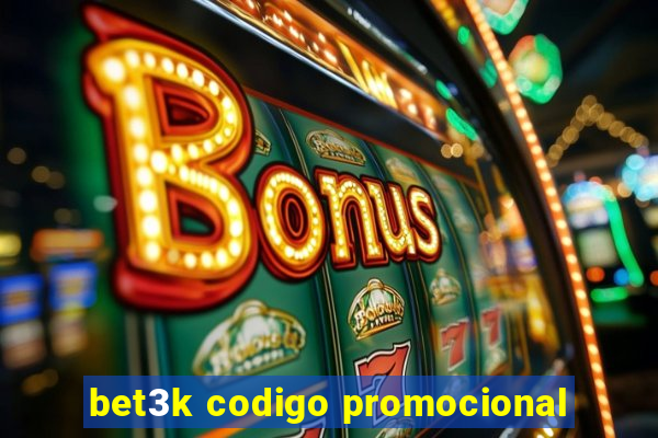 bet3k codigo promocional