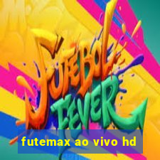 futemax ao vivo hd