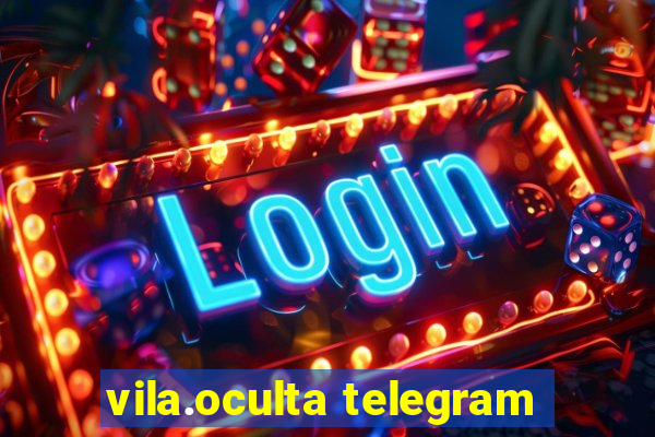 vila.oculta telegram