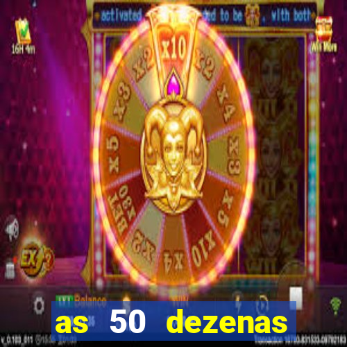 as 50 dezenas melhores de 20 pontos