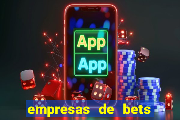 empresas de bets no brasil