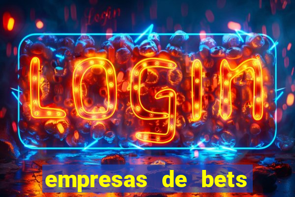 empresas de bets no brasil