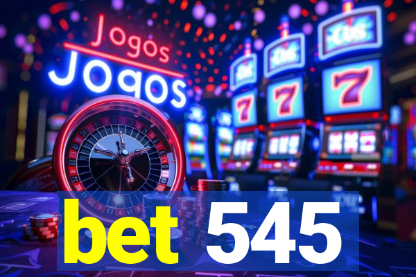 bet 545