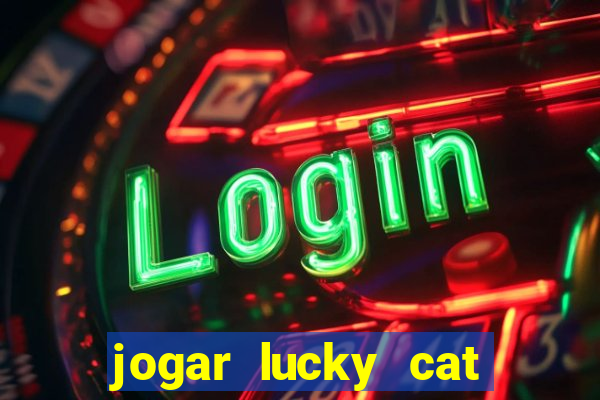 jogar lucky cat modo demo