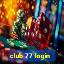 club 77 login