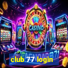 club 77 login