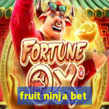 fruit ninja bet