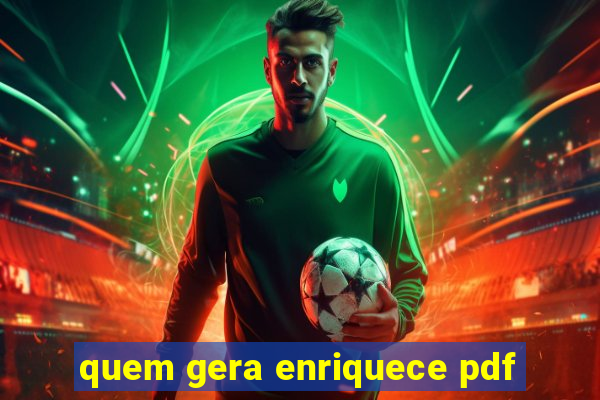 quem gera enriquece pdf