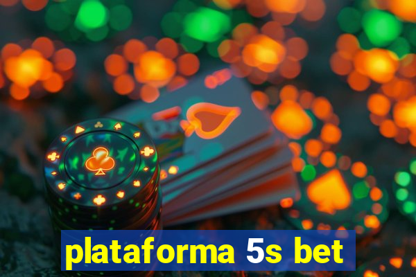 plataforma 5s bet