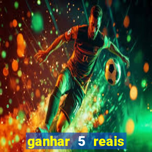 ganhar 5 reais agora pix