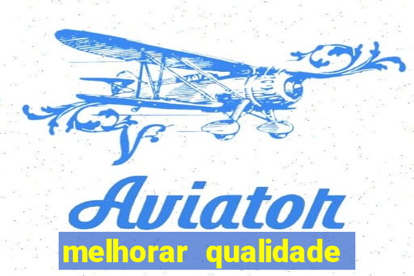 melhorar qualidade da foto ia online